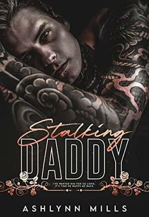Stalking Daddy by Ashlynn Mills