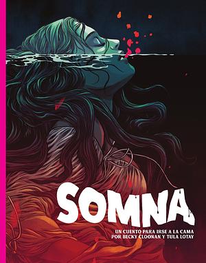 Somna: Un cuento para irse a la cama by Dee Cunniffe, Becky Cloonan, Lee Loughridge, Tula Lotay