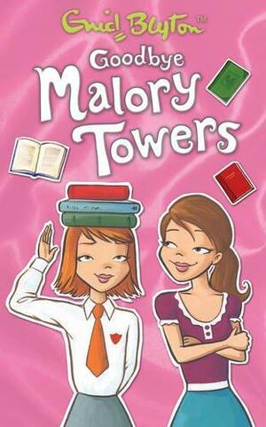 Goodbye Malory Towers by Pamela Cox