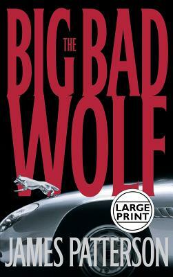 The Big Bad Wolf by James Patterson