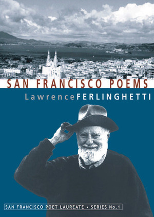 San Francisco Poems by Lawrence Ferlinghetti