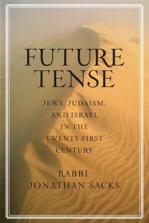 Future Tense: Jews, Judaism, and Israel in the Twenty-first Century by Jonathan Sacks