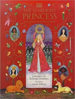 The Starlight Princess by Belinda Downes, Annie Dalton