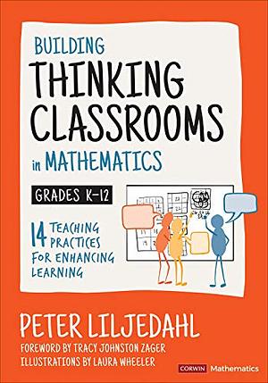 Building Thinking Classrooms in Mathematics, Grades K-12 by Peter Liljedahl