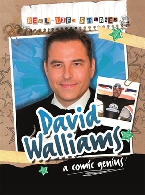 Real-Life Stories: David Walliams by Sarah Levete