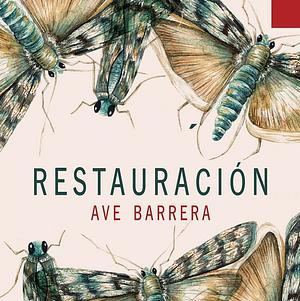 Restauración by Ave Barrera
