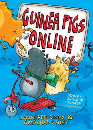 Guinea Pigs Online by Jennifer Gray, Amanda Swift, Sarah Horne