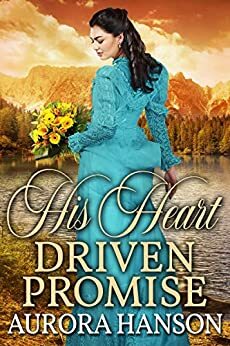 His Heart Driven Promise by Aurora Hanson