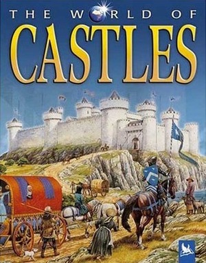 The World of Castles by Miranda Smith, Philip Steele