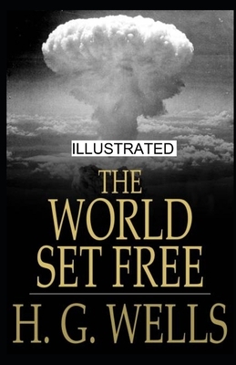 The World Set Free illustrated by H.G. Wells