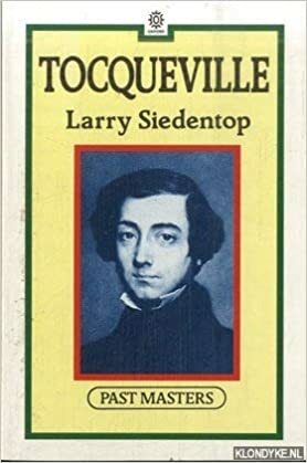 Tocqueville by Larry Siedentop