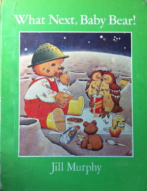What Next, Baby Bear? by Jill Murphy