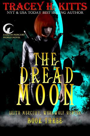 The Dread Moon by Tracey H. Kitts