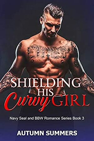 Shielding His Curvy Girl by Autumn Summers