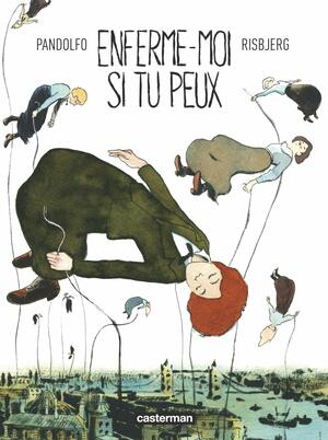 Enferme-moi si tu peux by Anne-Caroline Pandolfo, Terkel Risbjerg