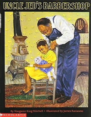 Uncle Jed's barbershop by James E. Ransome, Margaree King Mitchell