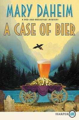 A Case of Bier: A Bed-And-Breakfast Mystery by Mary Daheim