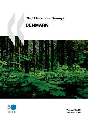 OECD Economic Surveys: Denmark - Volume 2008 Issue 2 by Publishing Oecd Publishing