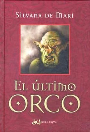 El Ultimo Orco by Silvana De Mari