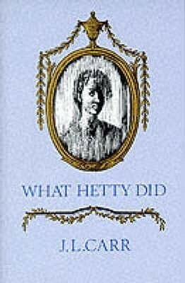 What Hetty Did by J.L. Carr