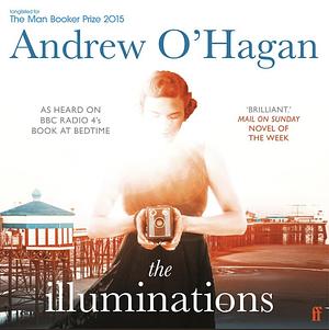 The Illuminations by Andrew O'Hagan