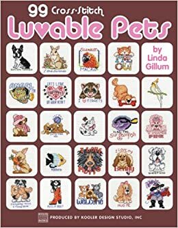 99 Luvable Pets To Cross Stitch (Leisure Arts #3994) by Linda Gillum