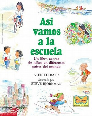 Así Vamos a la Escuela (This Is the Way We Go to School): (spanish Language Edition of This Is the Way We Go to School) by Edith Baer