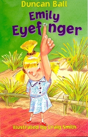 Emily Eyefinger by Duncan Ball, Craig Smith