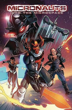 Micronauts: Into the Microspace by Cullen Bunn, Jimmy Johnston