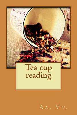 Tea cup reading by AA VV