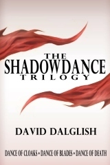 The Shadowdance Trilogy by David Dalglish