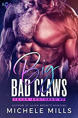 Big Bad Claws by Michele Mills