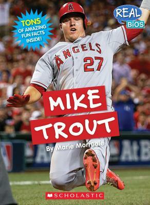 Mike Trout (Real Bios) by Marie Morreale