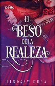 El beso de la realeza by Lindsey Duga