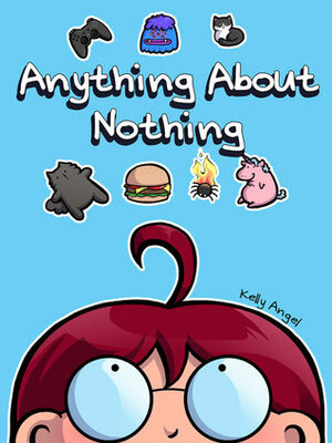 Anything About Nothing by Kelly Angel