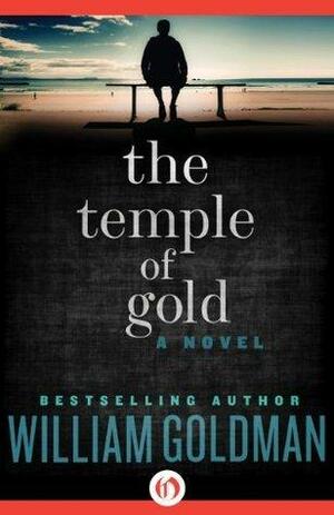 The Temple of Gold: A Novel by William Goldman, William Goldman