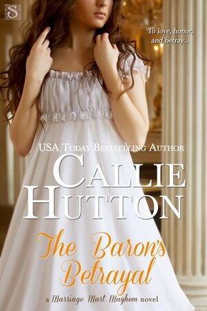 The Baron's Betrayal by Callie Hutton