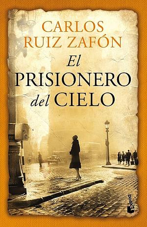 El Prisionero del Cielo by Carlos Ruiz Zafón