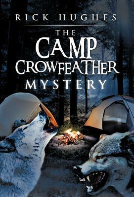 The Camp Crowfeather Mystery by Rick Hughes