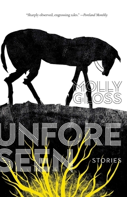 Unforeseen: Stories by Molly Gloss