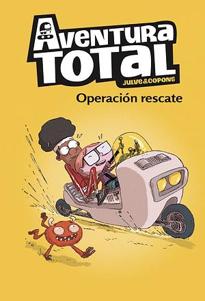 Aventura total: Operación rescate by Jaume Copons, Òscar Julve