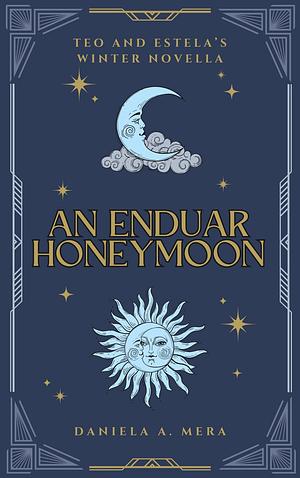 An Enduar Honeymoon by Daniela A. Mera