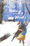 Little House in the Big Woods by Laura Ingalls Wilder