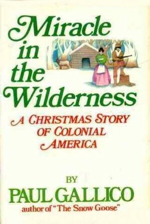 Miracle in the Wilderness: A Christmas Story of Colonial America by Paul Gallico