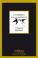 La herida en la lengua by Chantal Maillard