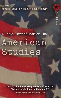 A New Introduction to American Studies by Christopher Bigsby, Howard Temperley