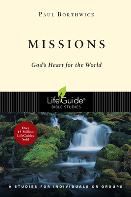 Missions: God's Heart for the World by Paul Borthwick