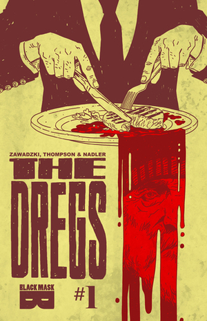 The Dregs #1 by Eric Zawadzki, Lonnie Nadler, Zac Thompson