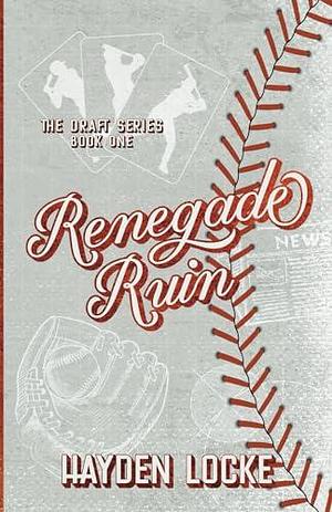 Renegade Ruin: Alternate Paperback by Hayden Locke, Hayden Locke