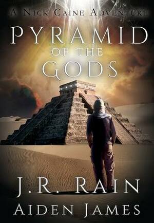 Pyramid of the gods by Aiden James, J.R. Rain